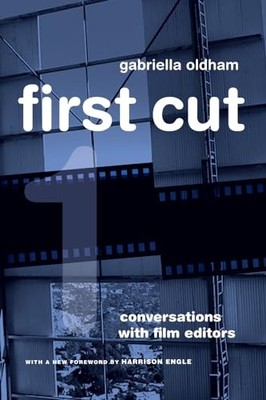 First Cut: Conversations with Film Editors