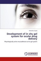 Development Of In Situ Gel System For Ocular Drug Delivery Himanshu Gupta
