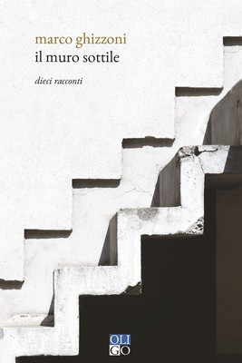 Libro Nuovo - Marco Ghizzoni - Il Muro Sottile. Dieci Racconti  - Oligo