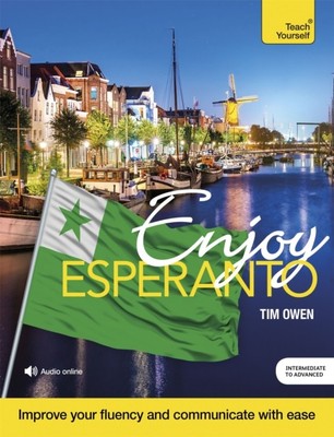 ENJOY ESPERANTO INTERMEDIATE TO UPPER IN By Tim Owen (Paperback) (9781529333794)