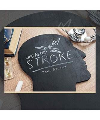 Life After Stroke, Paul Stover