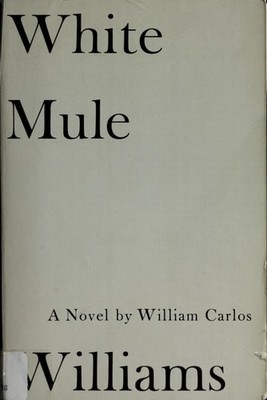White Mule: Novel by Williams, William Carlos, Acceptable Book