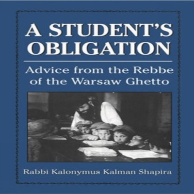 Student's Obligation Advice from the Rebbe of the Warsaw Ghetto K