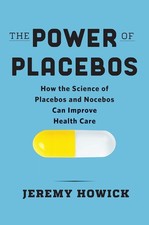 The Power of Placebos: How the Science of Placebos and