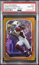 2013 BOWMAN RAINBOW FOIL-GOLD #75 LARRY FITZGERALD PSA 10