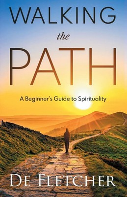 Walking the Path | A Beginner's Guide to Spirituality | de Fletcher | Buch