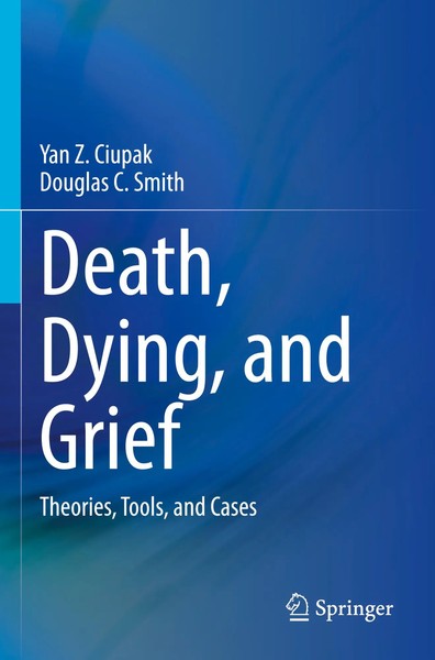 Death, Dying, And Grief Theories, Tools, And Cases Yan Z. Ciupak (U. A.) Buch-image