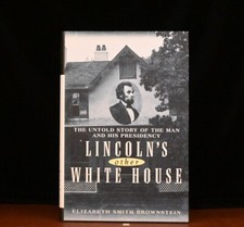 Lincoln's Other White House by Elizabeth BrownsteinSigned Edition