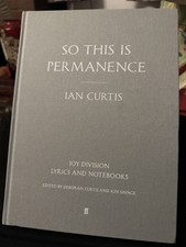 So This Is Permanence: Lyrics and Notebooks: Joy Division Lyrics