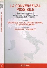 La convergenza possibile. Strategie e strumenti della Cassa per il Mezzogiorno n