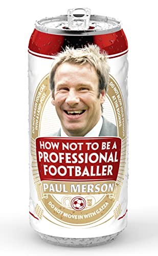 How Not to Be a Professional Footballer-Paul Merson, 97800074249