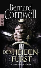 Der Heidenfürst: Historischer Roman (Die Uhtred-Saga, Band 7) Historischer Roman