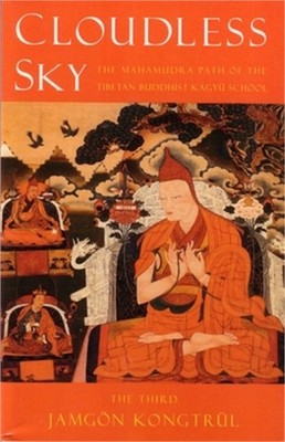 Cloudless Sky: The Mahamudra Path of the Tibetan Buddhist Kagyu School (Paperbac
