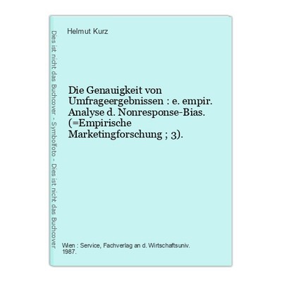 Die Genauigkeit von Umfrageergebnissen : e. empir. Analyse d. Nonresponse-Bias.