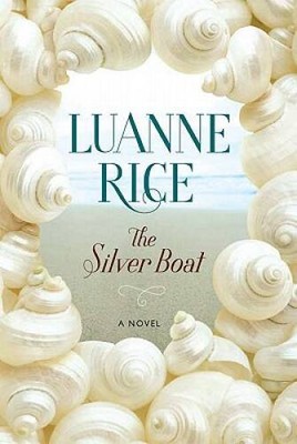 The Silver Boat: A Novel - Hardcover By Rice, Luanne - VERY GOOD