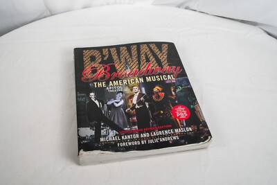 Broadway : The American Musical by Laurence Maslon and Michael Kantor (2010,...