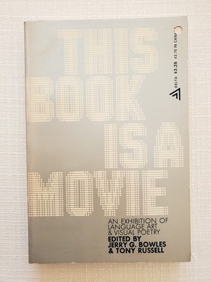 This Book is a Movie : An Exhibition of Language Art & Visual Poetry