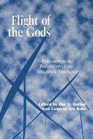 Flight Of The Gods Philosophical Perspectives On Negative Theology Kate Buch