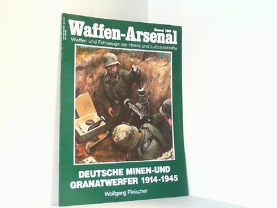Deutschen Minen- und Granatwerfer 1914-1945. Waffen-Arsenal Band 150. Waffen und