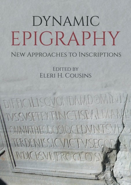 Dynamic Epigraphy: New Approaches to Inscriptions. Cousins New** - Image 4