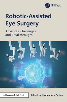 Robotic-Assisted Eye Surgery: Advances, Challenges, and Breakthroughs Paperback