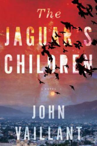 The Jaguar's Children - 0544315499, hardcover, John Vaillant