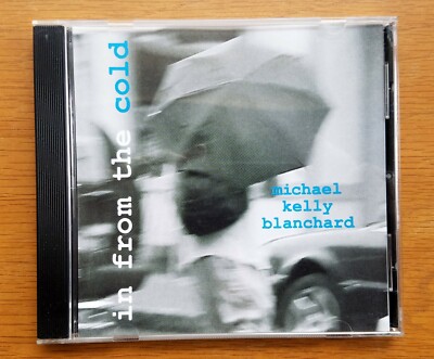 In From the Cold by Michael Kelly Blanchard (CD, 1999)