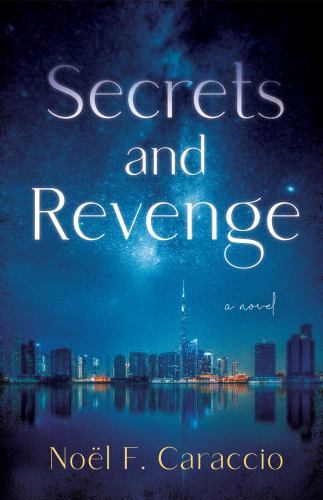 Secrets and Revenge : A Novel by Noël Caraccio (2023, Trade Paperback)