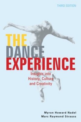 The Dance Experience : Insights into History, Culture and Creativ