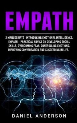 Empath: 2 Manuscripts - Introducing Emotional Intelligence, Empath - Practical