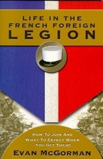 Life in the French Foreign Legion: How... by McGorman, Evan Paperback / softback