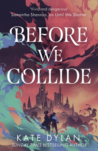 Before We Collide by Kate Dylan (Hardback Book)