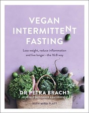 Vegan Intermittent Fasting: Lose Weight, Reduce Inflammation, and Live Longer -