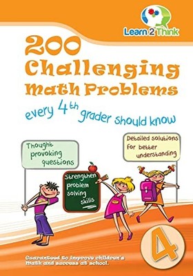 200 Challenging Math Problems Every 4th Grader Should Know by Learn 2 Think ...