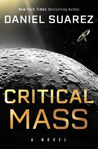 Critical Mass : A Novel by Daniel Suarez (2023, Hardcover) - Image 3