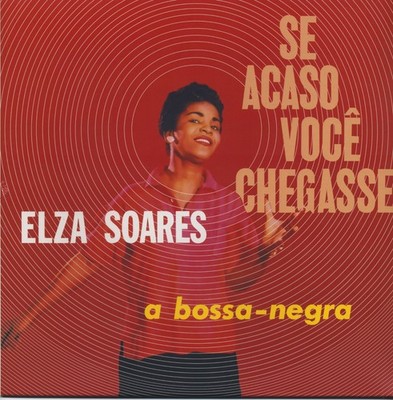 Elza Soares - Se Acaso Voce Chegasse - A Bossa-Negra (LP) - Vinyl Jazz/Latin/...