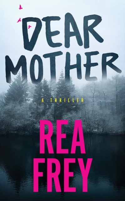 Dear Mother A Thriller by Rea Frey (Paperback Book)