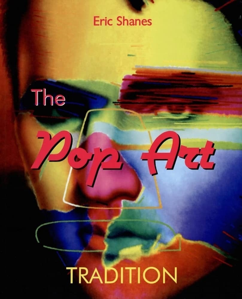 The Pop Art Tradition - Eric Shanes (Illustrated Hardcover, 2006)