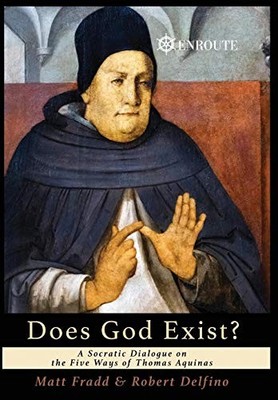 Does God Exist?: A Socratic Dialogue on..., Fradd, Matt
