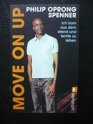 Move on up| ich kam aus dem elend und lernte zu leben | Philip Oprong Spenner TB