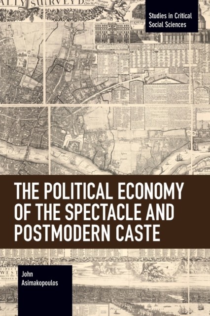 The Political Economy of the Spectacle and  by John Asimakopoulos PAPERBACK