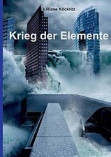 Krieg der Elemente von Köckritz, Lilliane | Buch | Zustand sehr gut