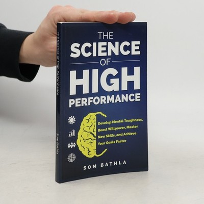 The Science of High Performance  |  Som Bathla