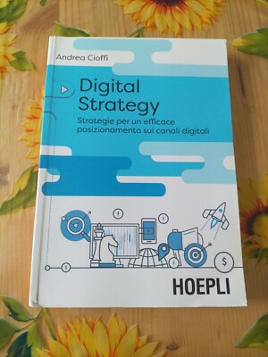 Digitale Strategie - Andrea Cioffi - Ed. Hoepli 2018
