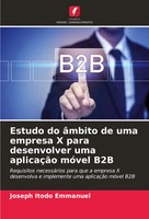 Estudo Do âMbito De Uma Empresa X Para Desenvolver Uma AplicaçãO MóVel B2B Buch