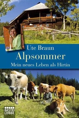 Alpsommer: Mein neues Leben als Hirtin (Biograph. Bastei Lübbe Taschenbücher)