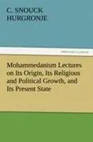 Mohammedanism Lectures On Its Origin, Its Religious And Political Growth, And...