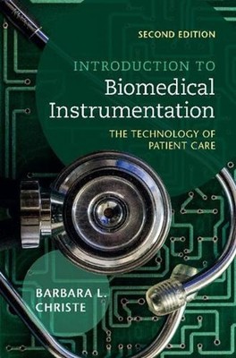 Introduction to Biomedical Instrumentation: The Technology of Patient Care by Ba
