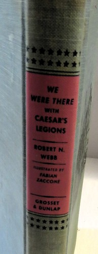 We Were There With Caesar's Legions By Robert N. Webb Vintage Hardcover Book - Foto 5 di 14