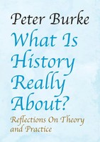 What Is History Really About? Peter Burke Taschenbuch Englisch 2018